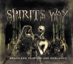 Spirits Way : Brainless Puppets Are Enslaved